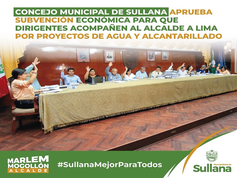 Concejo Municipal de Sullana aprueba subvención económica para que Dirigentes acompañen al Alcalde a Lima por proyectos de agua y alcantarillado
